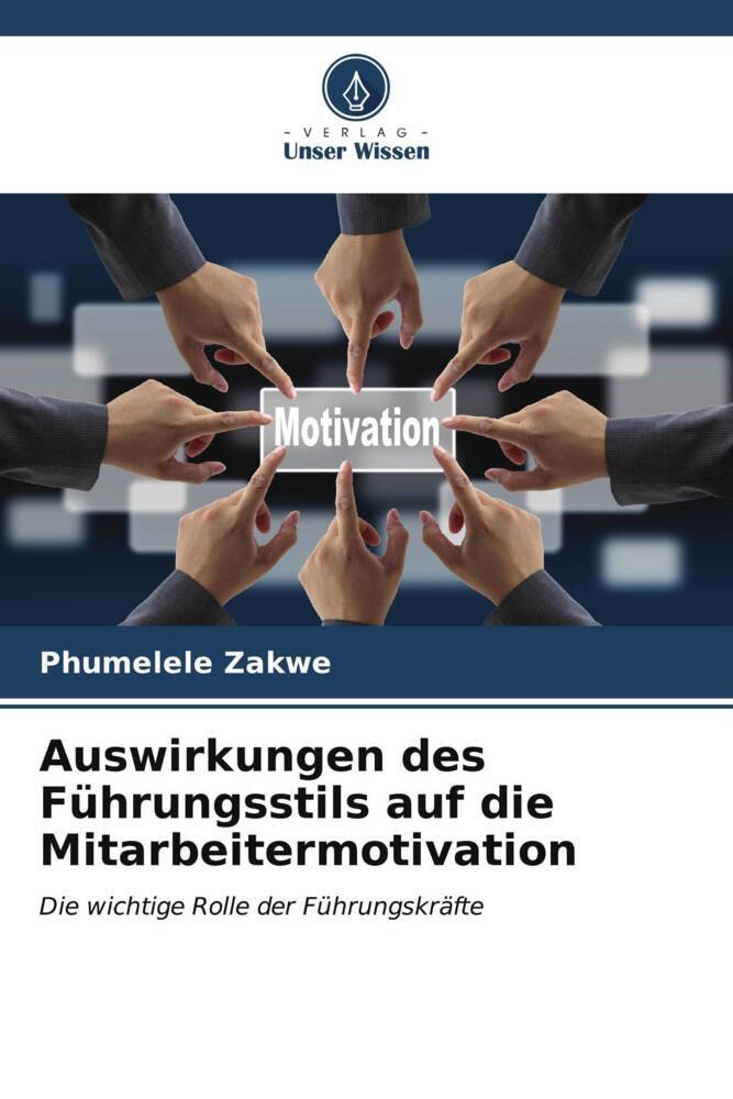 Auswirkungen des Führungsstils auf die Mitarbeitermotivation