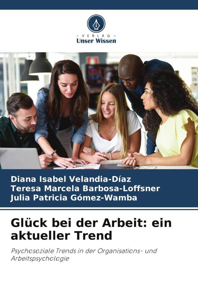 Glück bei der Arbeit: ein aktueller Trend