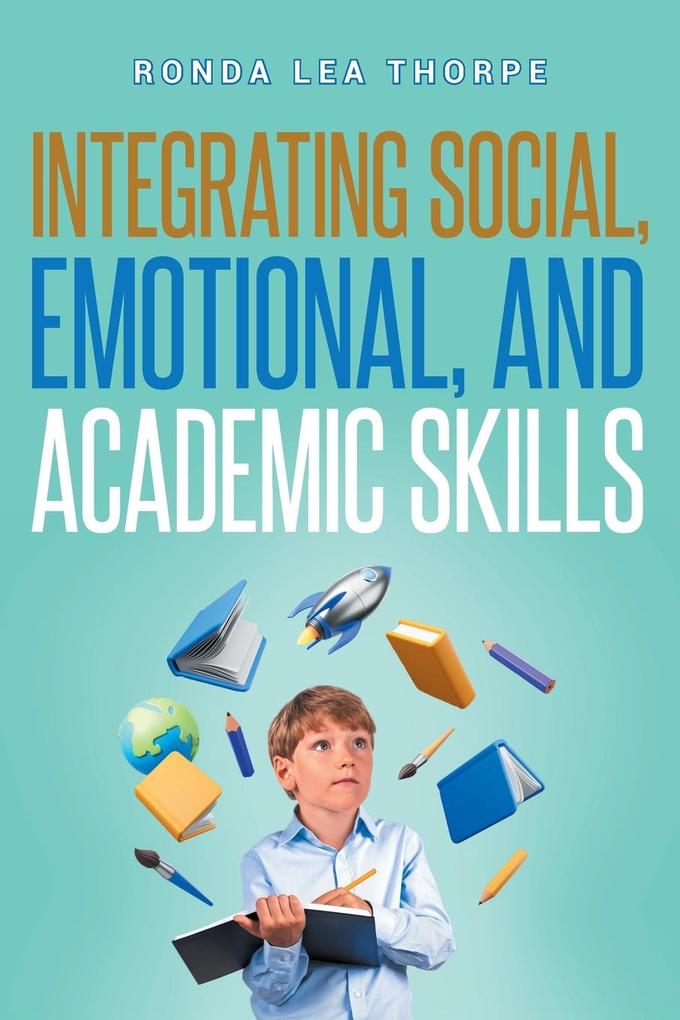 The Integrating Social Emotional and Academic Skills
