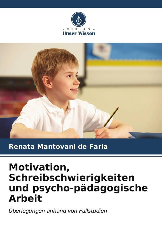Motivation Schreibschwierigkeiten und psycho-pädagogische Arbeit
