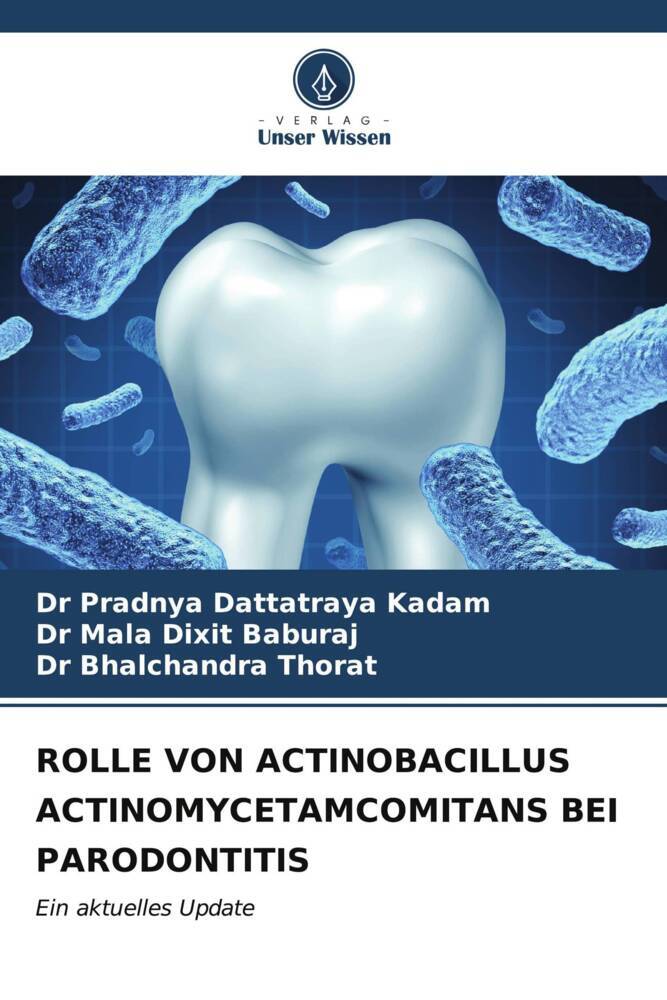 ROLLE VON ACTINOBACILLUS ACTINOMYCETAMCOMITANS BEI PARODONTITIS