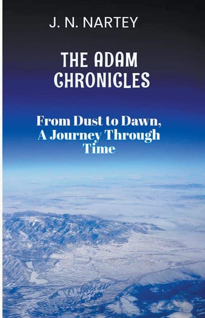From Dust to Dawn A Journey Through Time