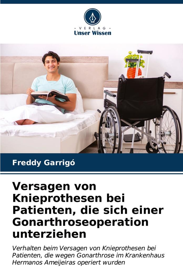 Versagen von Knieprothesen bei Patienten die sich einer Gonarthroseoperation unterziehen
