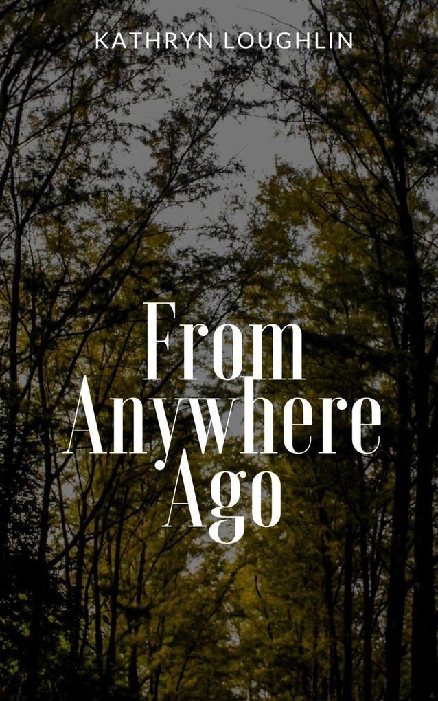 From Anywhere Ago