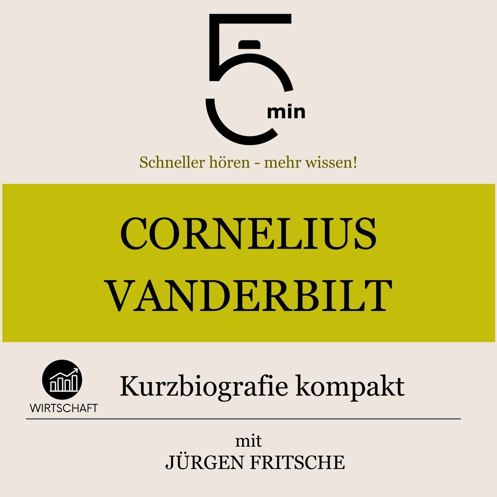 Cornelius Vanderbilt: Kurzbiografie kompakt