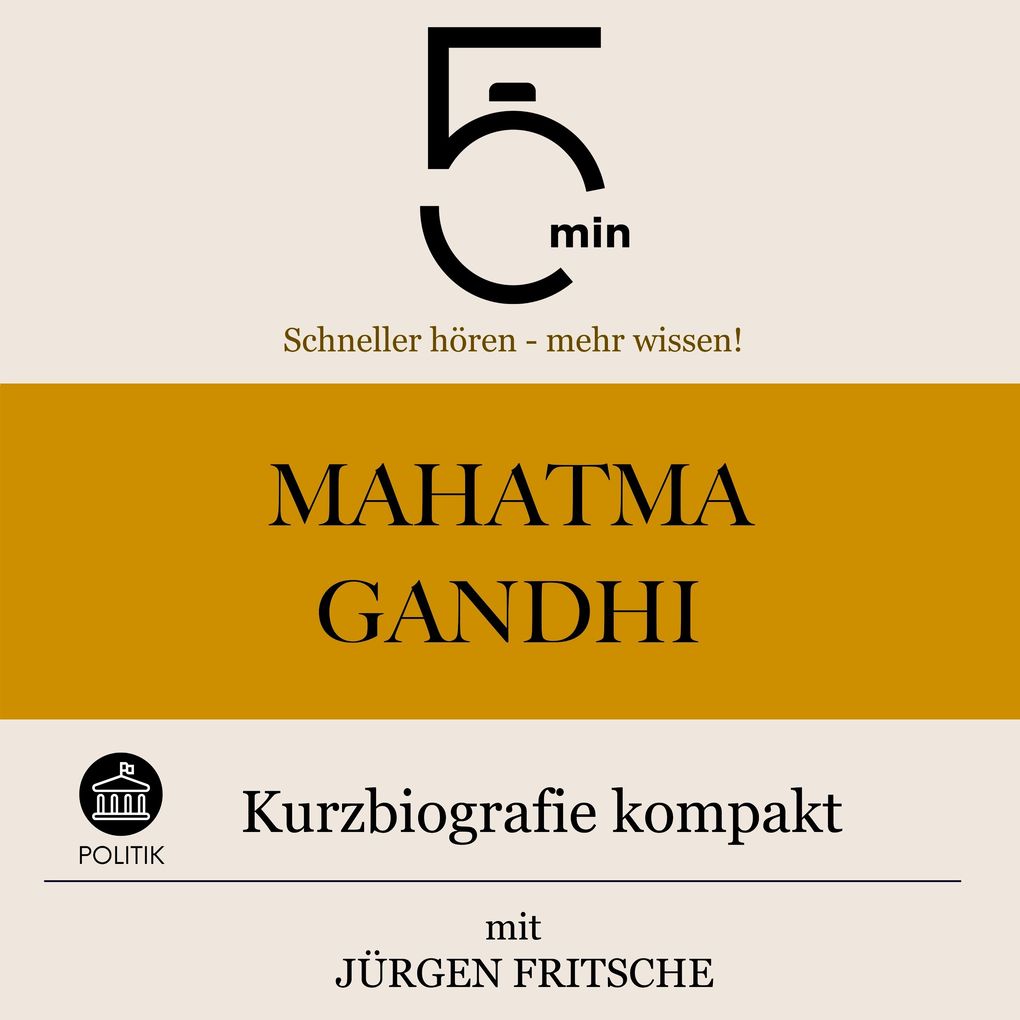 Mahatma Gandhi: Kurzbiografie kompakt