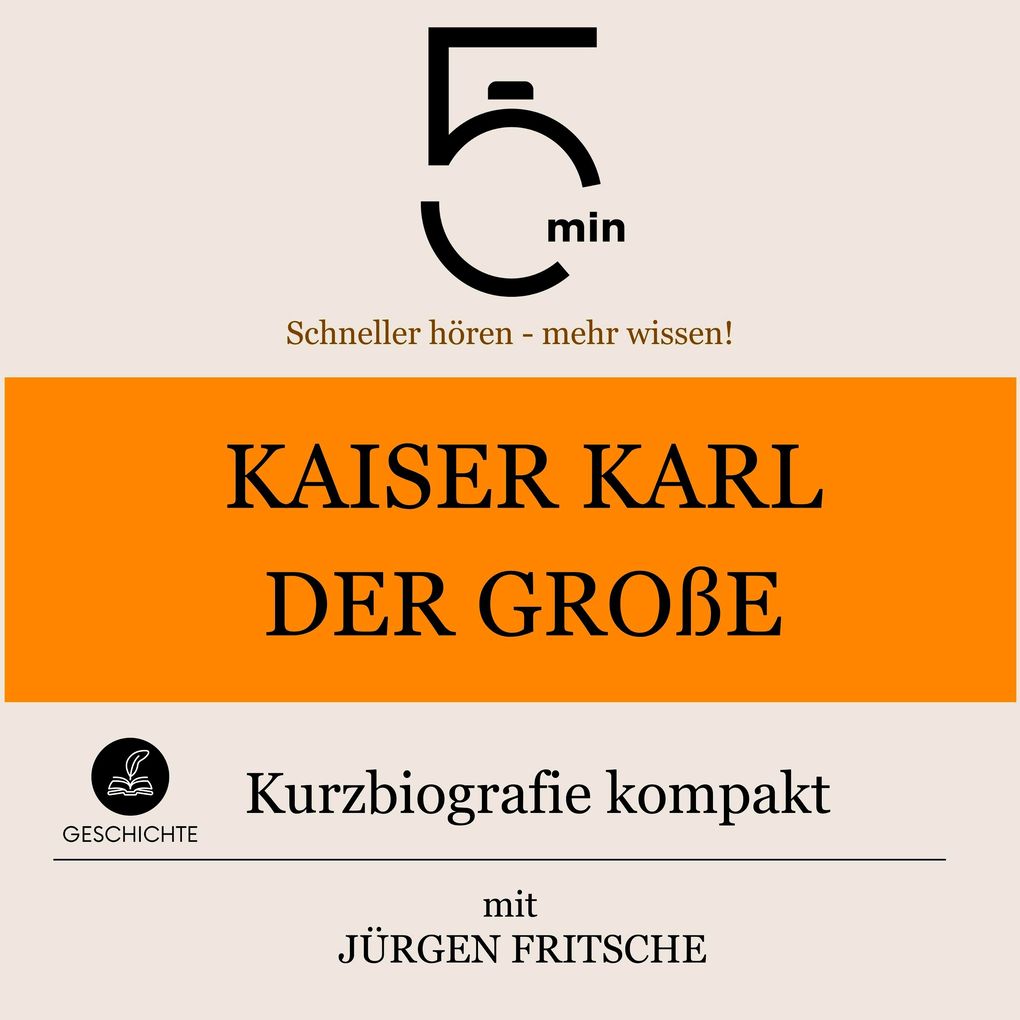 Kaiser Karl der Große: Kurzbiografie kompakt
