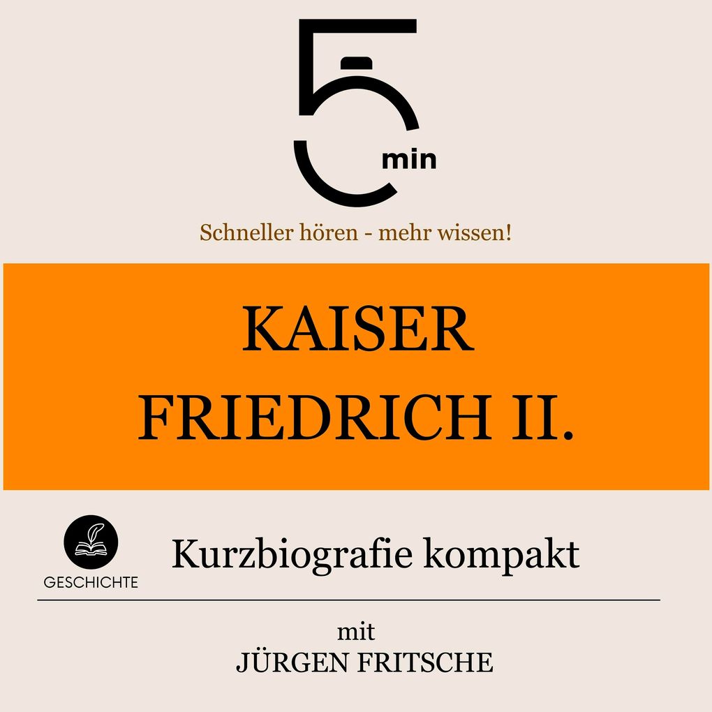Kaiser Friedrich II.: Kurzbiografie kompakt