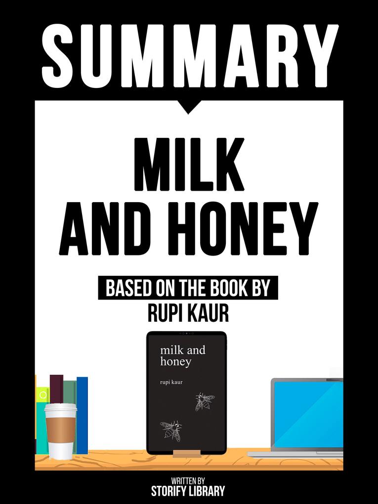 Summary: Milk And Honey - Based On The Book By Rupi Kaur