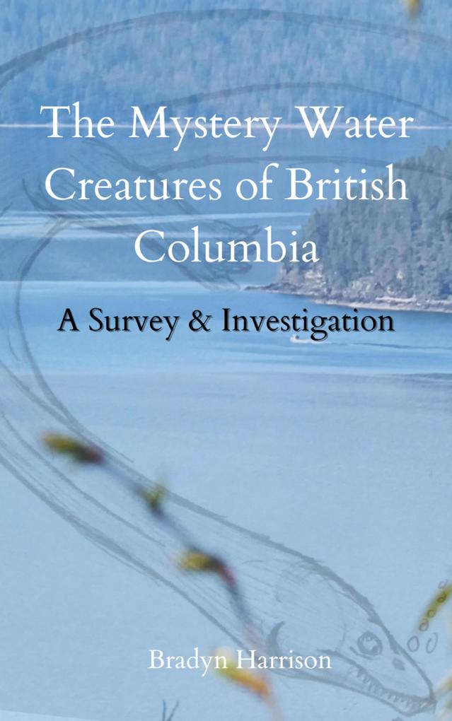 The Mystery Water Creatures of British Columbia