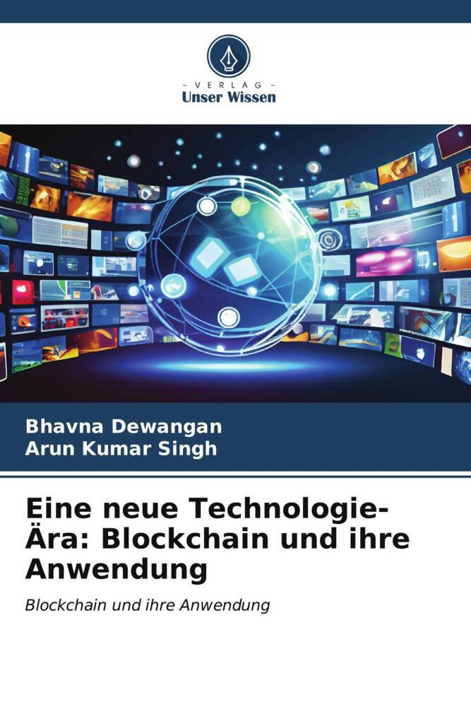 Eine neue Technologie-Ära: Blockchain und ihre Anwendung