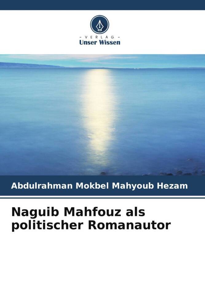 Naguib Mahfouz als politischer Romanautor