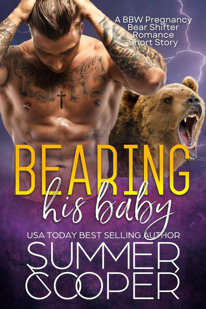 Bearing His Baby: A BBW Pregnancy Bear Shifter Romance Short Story