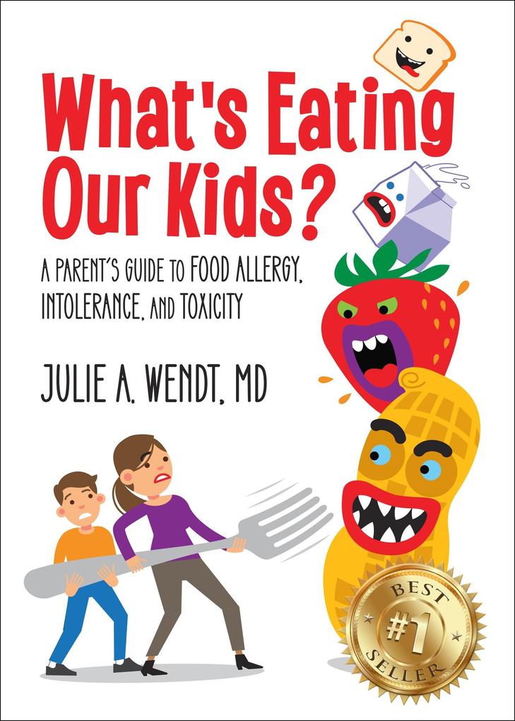What‘s Eating Our Kids?: A Parent‘s Guide to Food Allergy Intolerance and Toxicity