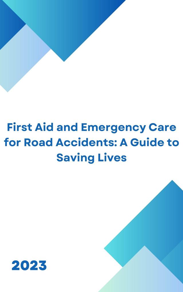 First Aid for Road Accidents: A Guide to Saving Lives