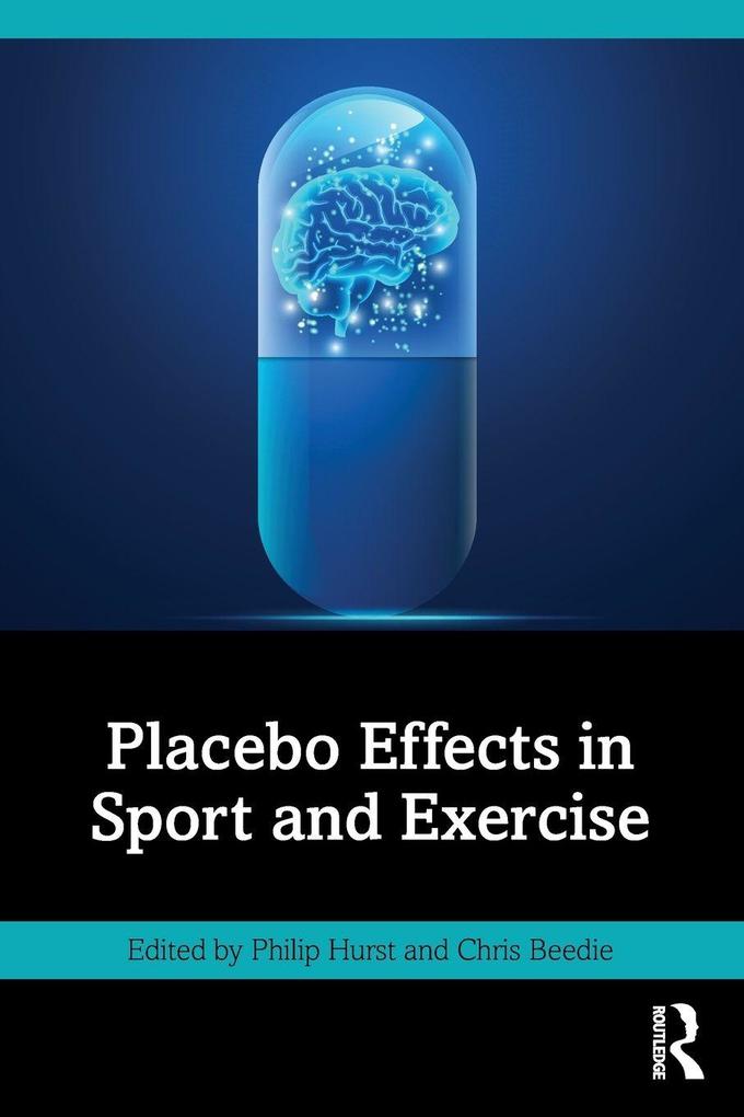 Placebo Effects in Sport and Exercise