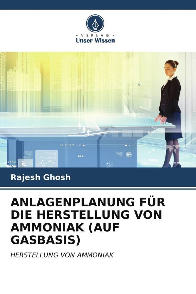 ANLAGENPLANUNG FÜR DIE HERSTELLUNG VON AMMONIAK (AUF GASBASIS)