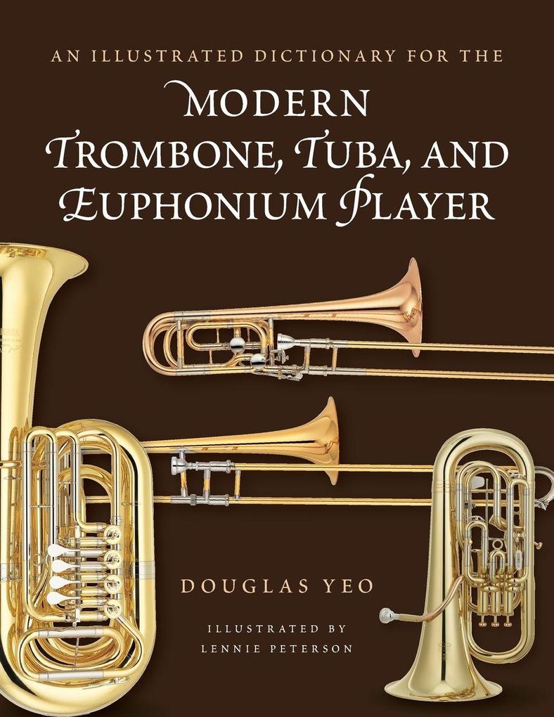 Illustrated Dictionary for the Modern Trombone Tuba and Euphonium Player