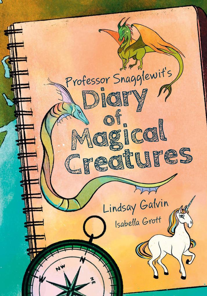 Professor Snagglewit‘s Diary of Magical Creatures