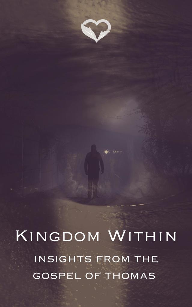 The Kingdom Within: Insights from the Gospel of Thomas