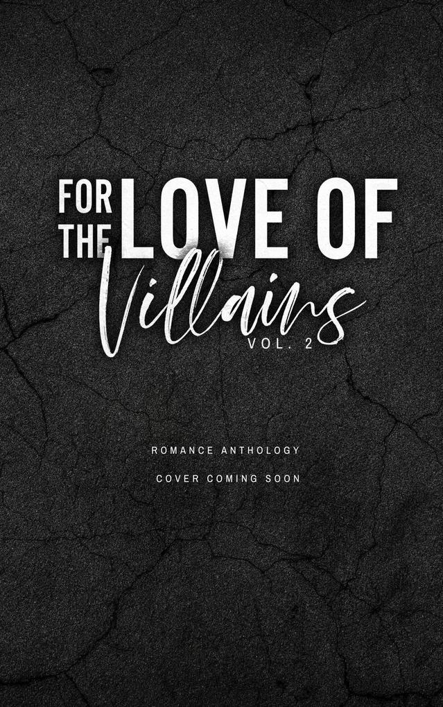 For the Love of Villains Vol. 2 (For the Love of Series #2)