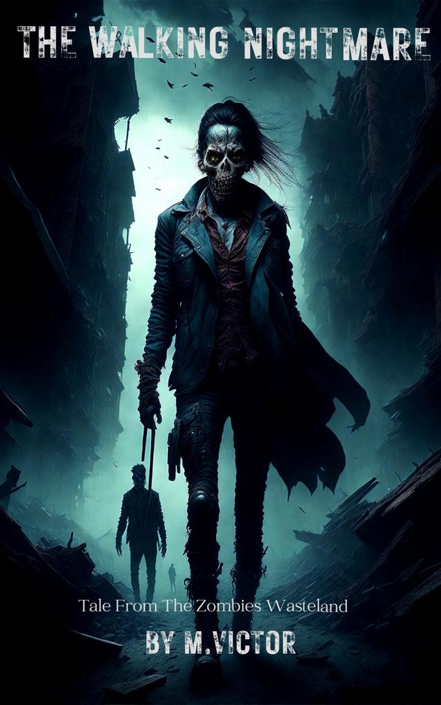 The Walking Nightmare : A Tale From The Zombie Wasteland