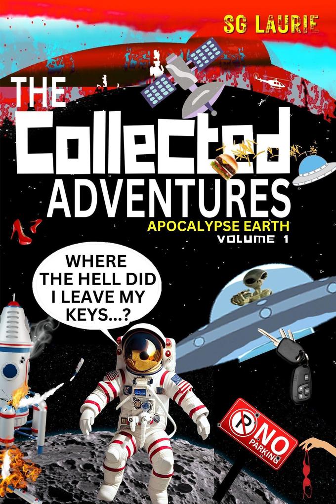 The Collected Adventures - Books 2 - 4 (Apocalypse Earth #1)