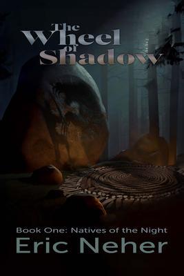 The Wheel of Shadows Book One Natives of the Night