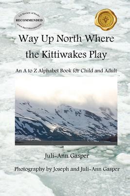Way Up North Where the Kittiwakes Play