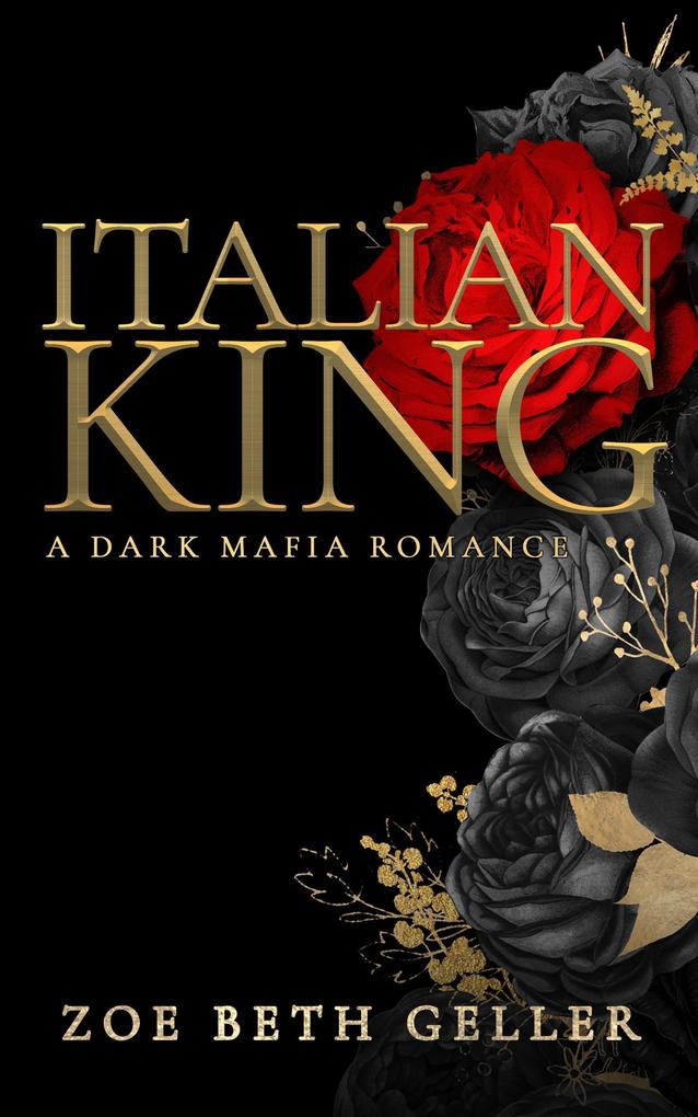 Italian King: A Dark Mafia Romance (Micheli Mafia (The Dirty Series) #1)