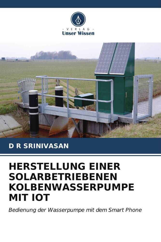 HERSTELLUNG EINER SOLARBETRIEBENEN KOLBENWASSERPUMPE MIT IOT