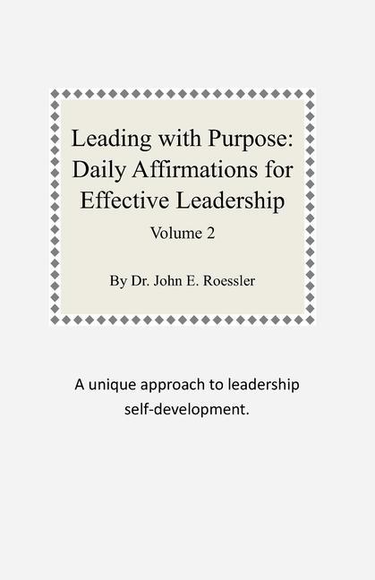 Leading with Purpose: Daily Affirmations for Effective Leadership: Volume 2