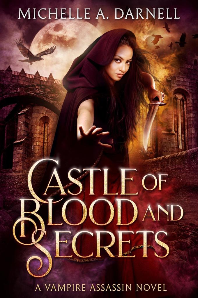 Castle of Blood and Secrets (Vampire Assassin Chronicles #1)
