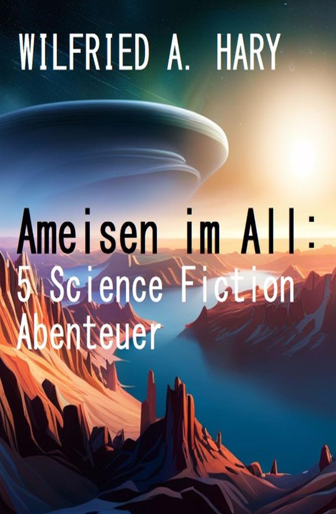 Ameisen im All: 5 Science Fiction Abenteuer