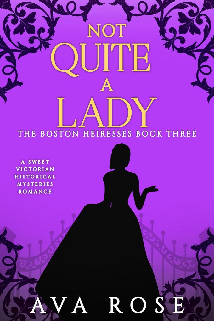 Not Quite a Lady (The Boston Heiresses #3)