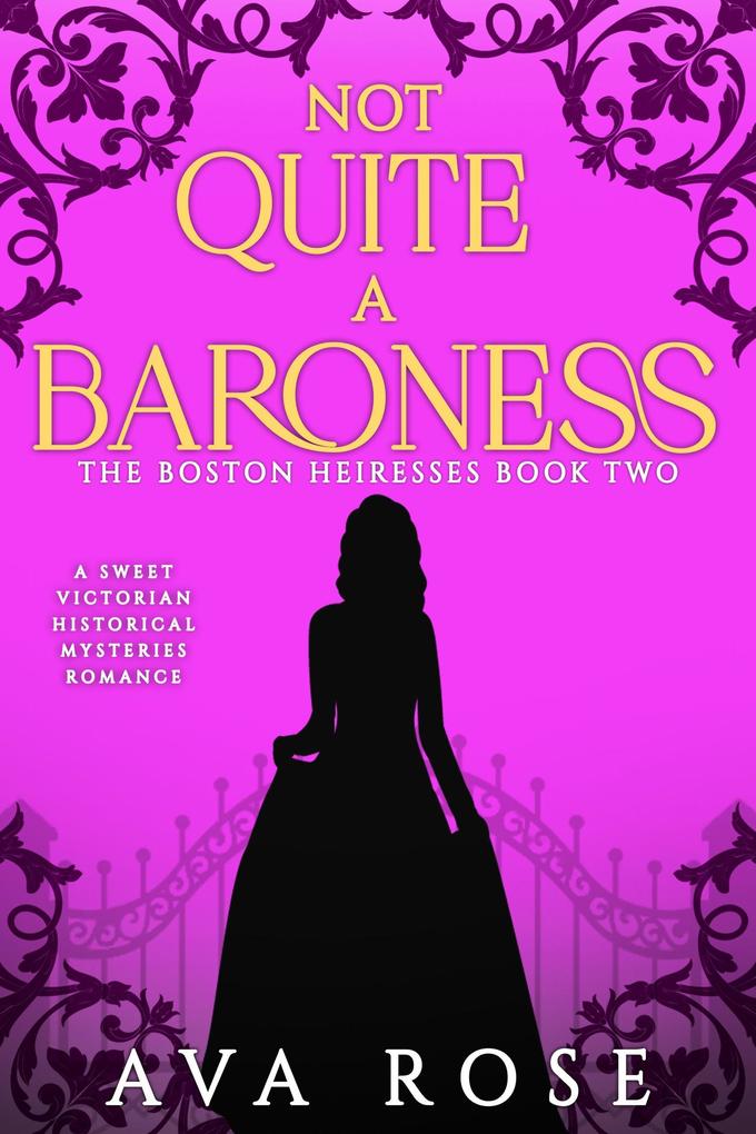 Not Quite a Baroness (The Boston Heiresses #2)