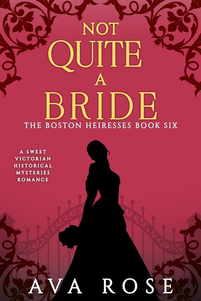 Not Quite a Bride (The Boston Heiresses #6)