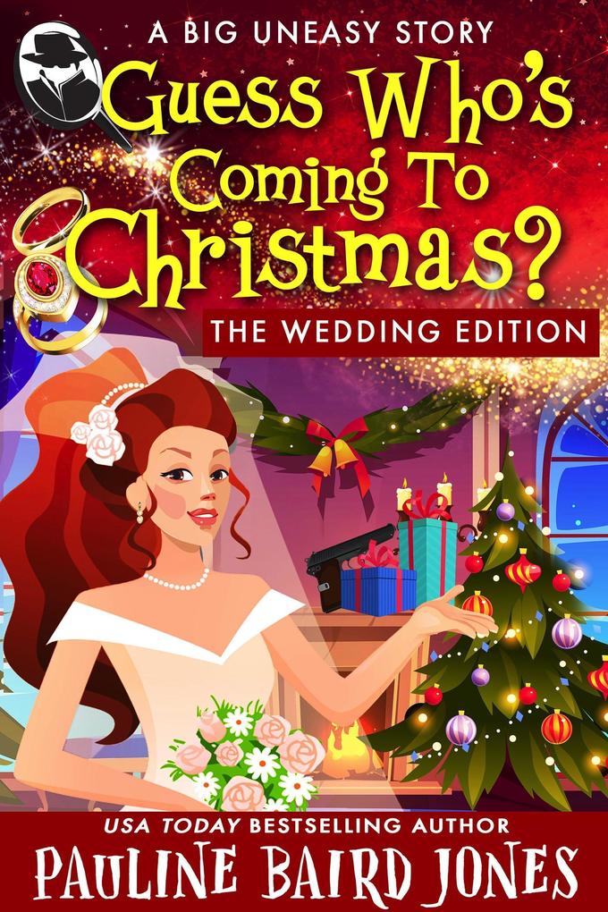 Guess Who‘s Coming to Christmas: The Wedding Edition (The Big Uneasy #18)
