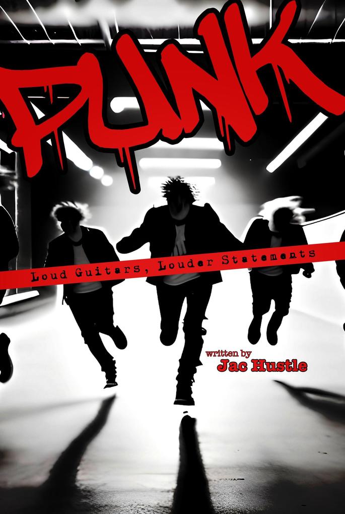 PUNK: Loud Guitars Louder Statements