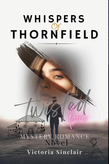 Whispers Of Thornfield: A Mystery Romance Novel - Twisted Love Dark Romance and Justice