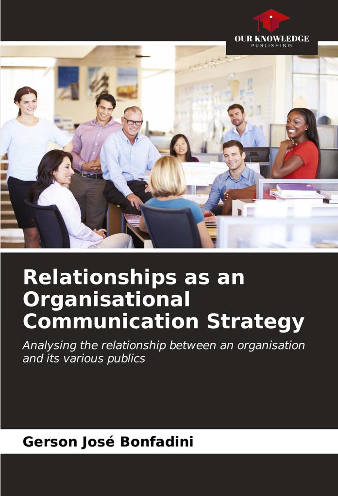 Relationships as an Organisational Communication Strategy