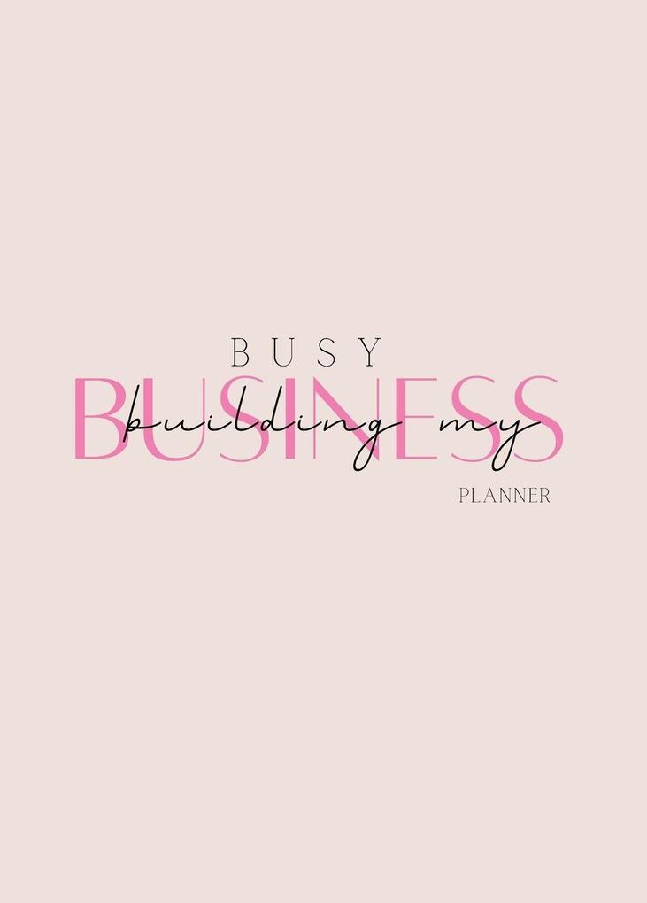 Busy Building My Business Planner