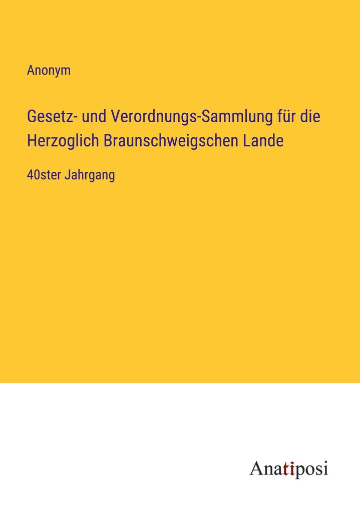 Gesetz- und Verordnungs-Sammlung für die Herzoglich Braunschweigschen Lande