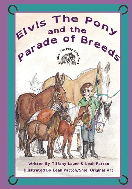 Elvis The Pony And The Parade of Breeds