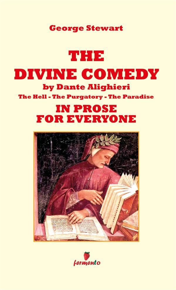 The Divine Comedy by Dante Alighieri in prose for everyone