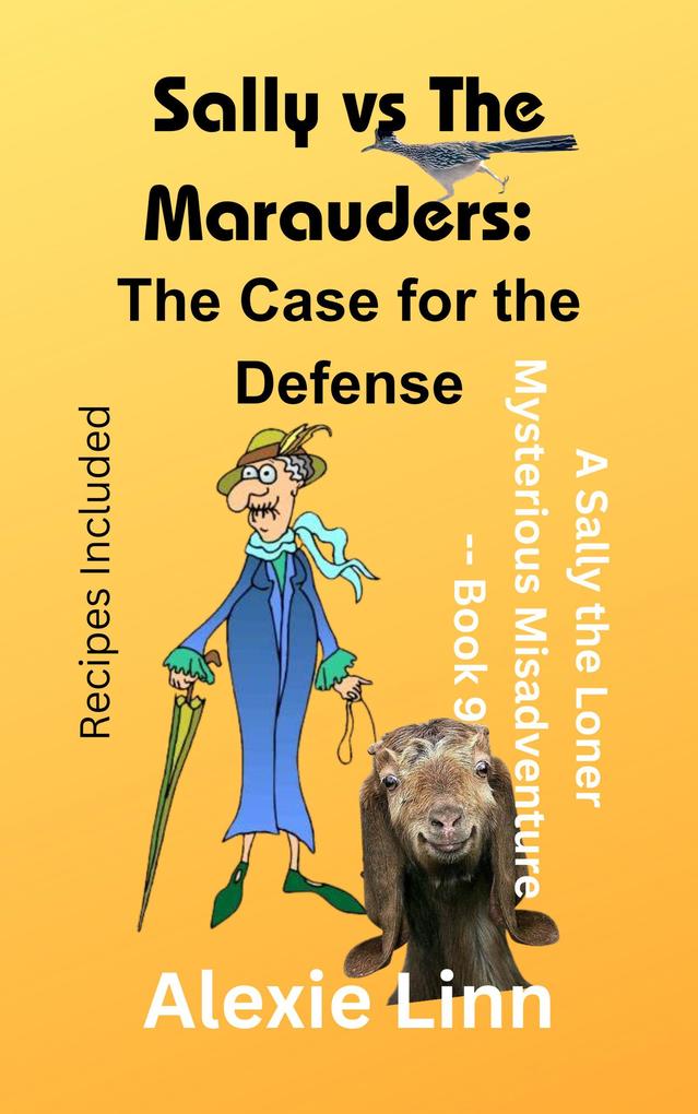 Sally vs the Marauders: The Case for the Defense (Sally the Loner #9)