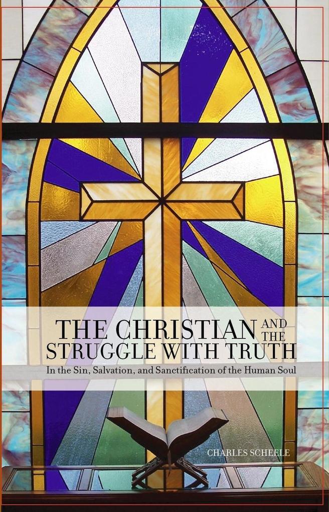 The Christian and the Struggle with Truth