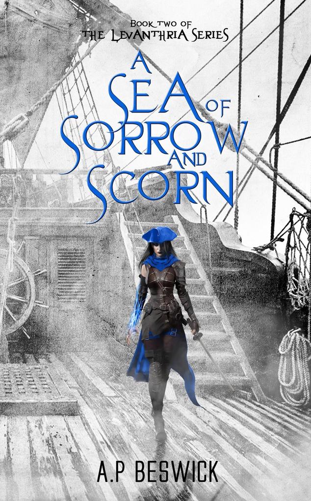 A Sea Of Sorrow And Scorn (The Levanthria Series #2)