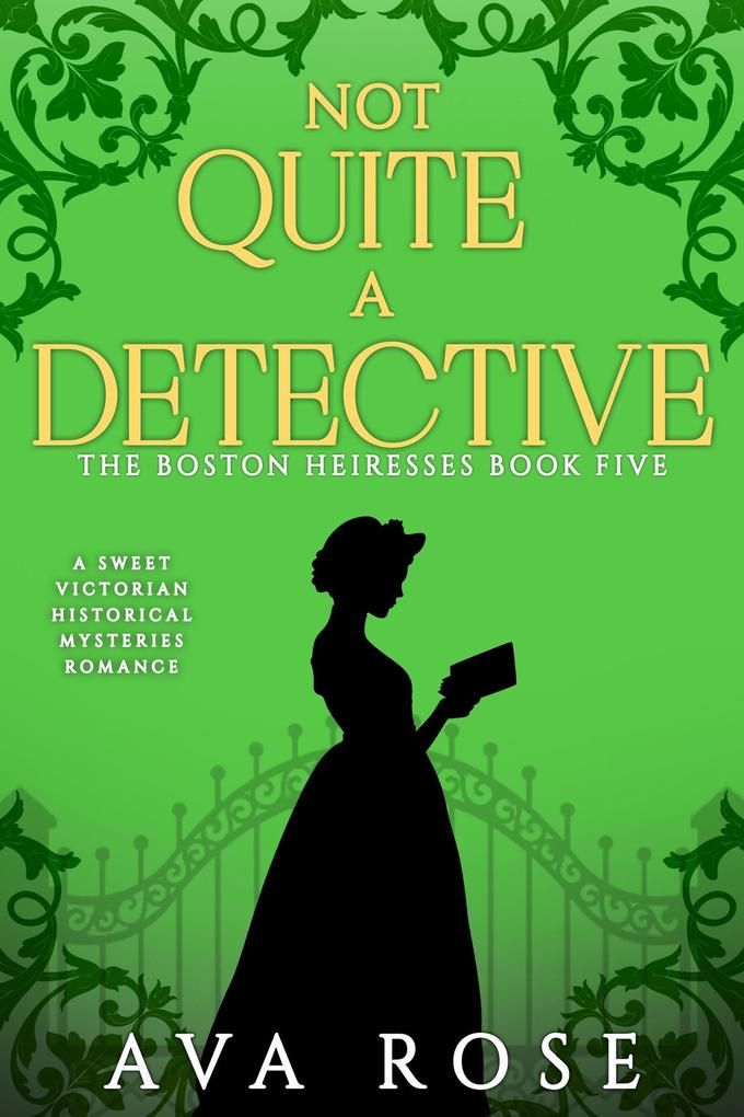 Not Quite a Detective (The Boston Heiresses #5)