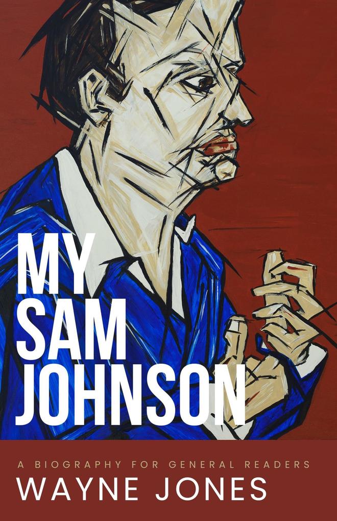 My Johnson: A Biography for General Readers